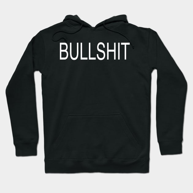 bullshit. Hoodie by NACHOSANONYMOUS